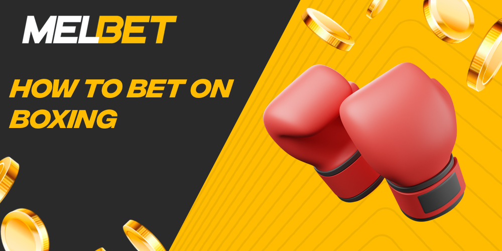 How Indian users can start betting on boxing on Melbet